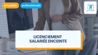 Licenciement d'une salariée enceinte : quels sont les droits de l'employeur ?